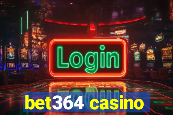 bet364 casino